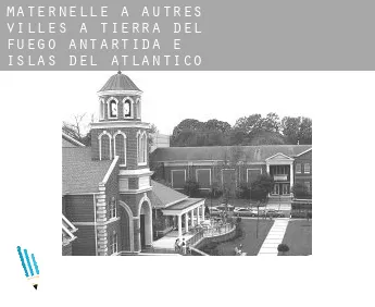 Maternelle à  Autres Villes à Tierra del Fuego, Antartida e Islas del Atlantico Sur