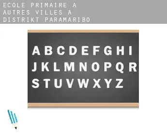 École primaire à Autres Villes à Distrikt Paramaribo