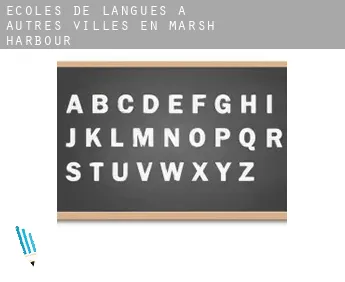 Écoles de langues à  Autres villes en Marsh Harbour