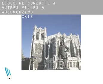 École de conduite à  Autres Villes à Wojewodztwo Mazowieckie