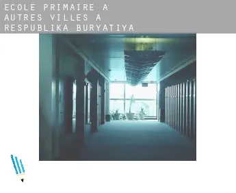École primaire à  Autres Villes à Respublika Buryatiya