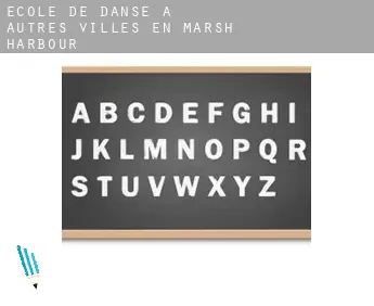 École de danse à Autres villes en Marsh Harbour