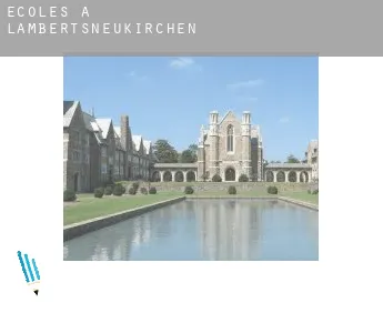 Écoles à  Lambertsneukirchen