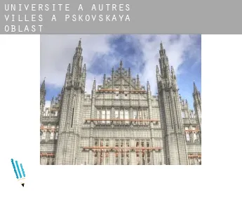 Universite à  Autres Villes à Pskovskaya Oblast'