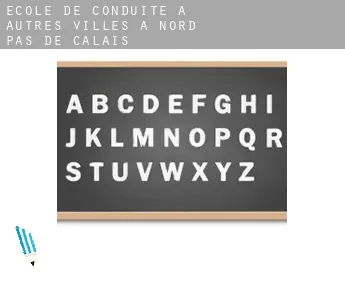 École de conduite à  Autres Villes à Nord-Pas-de-Calais