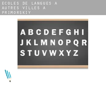 Écoles de langues à  Autres Villes à Primorskiy