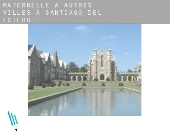 Maternelle à  Autres Villes à Santiago del Estero