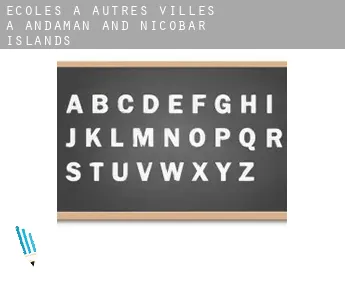 Écoles à  Autres Villes à Andaman and Nicobar Islands
